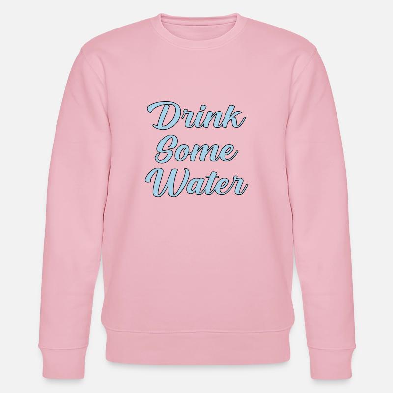 Drink Some Water Script - Stanley/Stella CHANGER Unisex Organic Sweatshirt - cotton pink