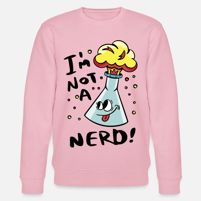 I'm not a nerd - Stanley/Stella CHANGER Unisex Organic Sweatshirt - cotton pink