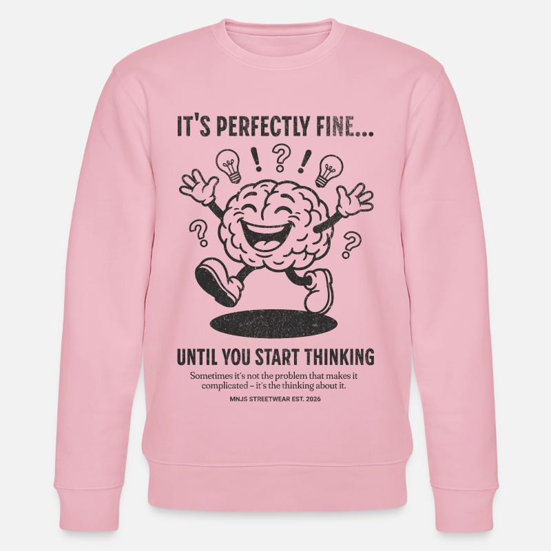 Brain Fun: Think First - Stanley/Stella CHANGER Unisex Organic Sweatshirt - cotton pink