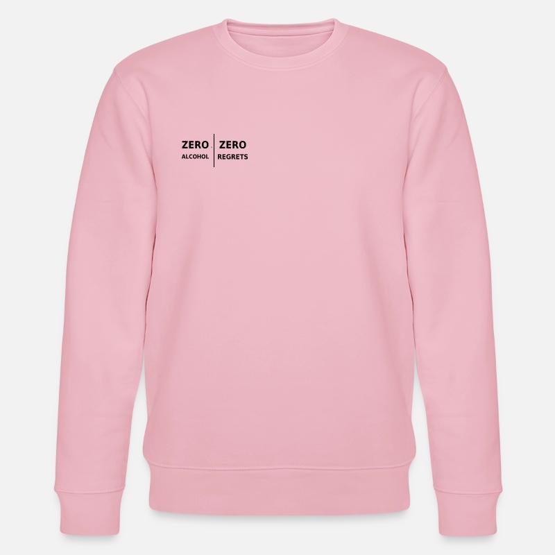 Zero Alcohol, Zero Regrets - Stanley/Stella CHANGER Unisex Organic Sweatshirt - cotton pink