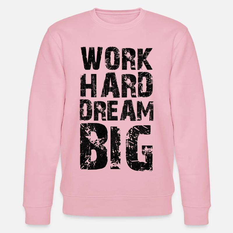work hard dream big - Sweat bio CHANGER Stanley/Stella Unisexe - rose pâle
