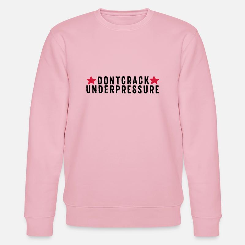 Don't Crack Under Pressure - Stanley/Stella Unisex Bio-Sweatshirt CHANGER - Hellrosa