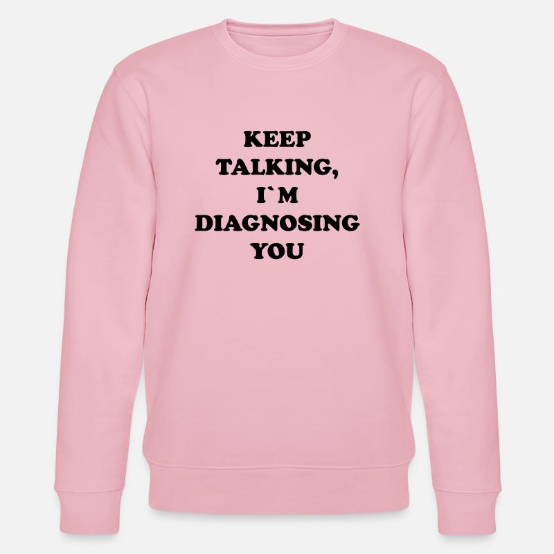 KEEP TALKING I`M DIAGNOSING YOU - Sweat bio CHANGER Stanley/Stella Unisexe - rose pâle