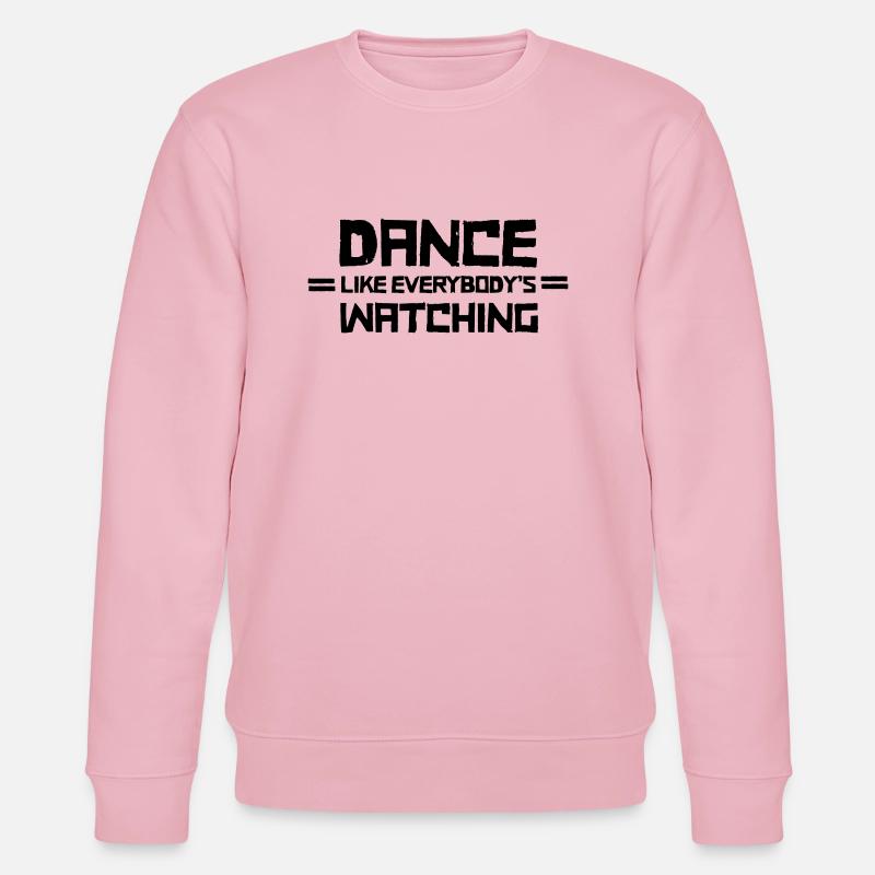 Dance Like Everyboday's Watching - Sweat bio CHANGER Stanley/Stella Unisexe - rose pâle
