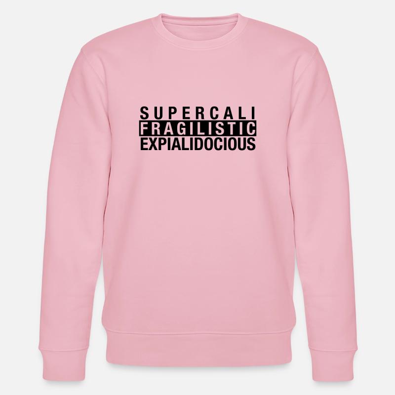 Supercalifragilisticexpialidocious - Stanley/Stella Unisex Bio-Sweatshirt CHANGER  - Hellrosa