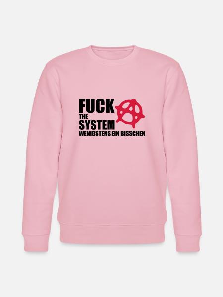 fuck_the_system_2 - Stanley/Stella CHANGER Unisex Organic Sweatshirt - cotton pink