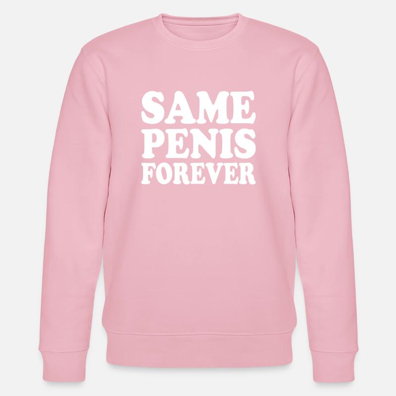 Same penis forever - Stanley/Stella CHANGER Unisex Organic Sweatshirt - cotton pink