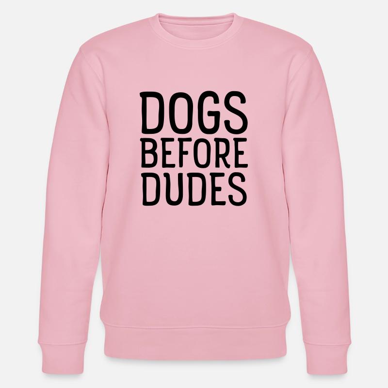 Dogs Before Dudes - Stanley/Stella CHANGER Unisex Organic Sweatshirt - cotton pink
