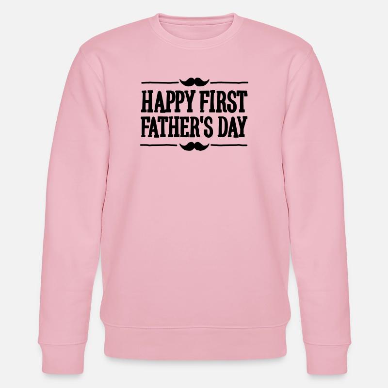 Happy 1st ( first ) father's day - Sweat bio CHANGER Stanley/Stella Unisexe - rose pâle