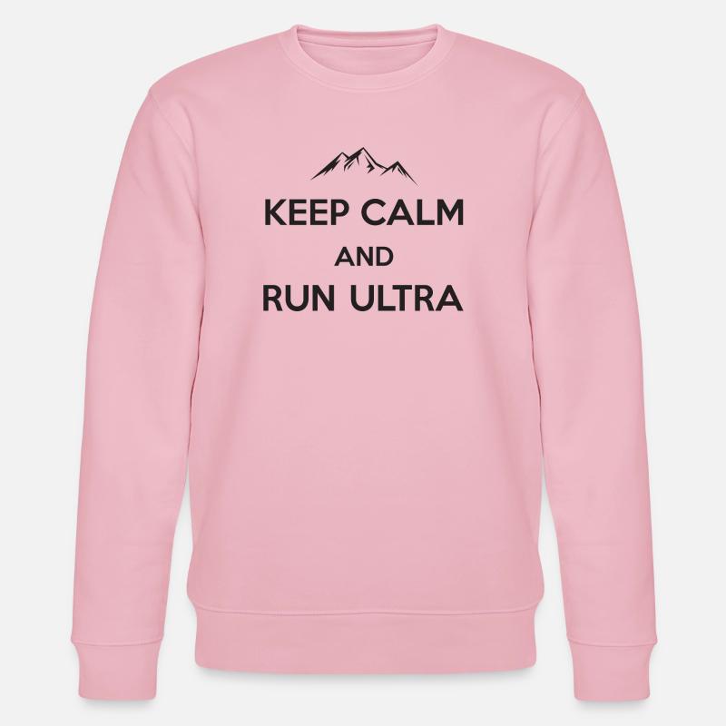 Keep Calm and Run Ultra - Stanley/Stella CHANGER Unisex Organic Sweatshirt - cotton pink