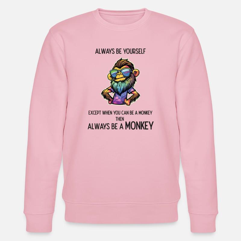Always Be a Monkey - Stanley/Stella CHANGER Unisex Organic Sweatshirt - cotton pink