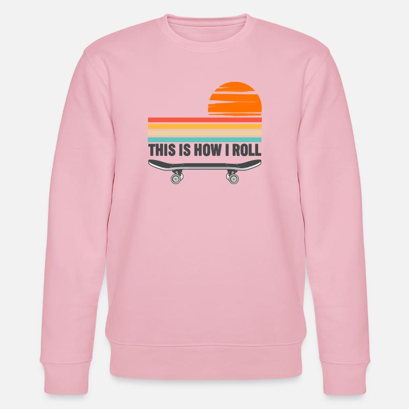 Skateboarding This Is How I Roll - Stanley/Stella CHANGER Unisex Organic Sweatshirt - cotton pink