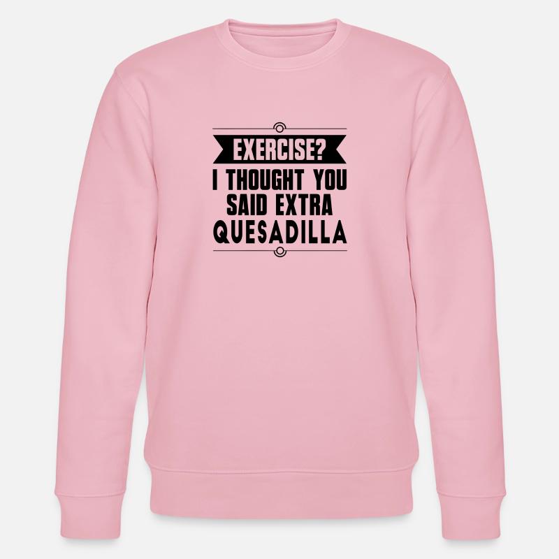 Exercice ? Quesadilla Aliments mexicains - Sweat bio CHANGER Stanley/Stella Unisexe - rose pâle