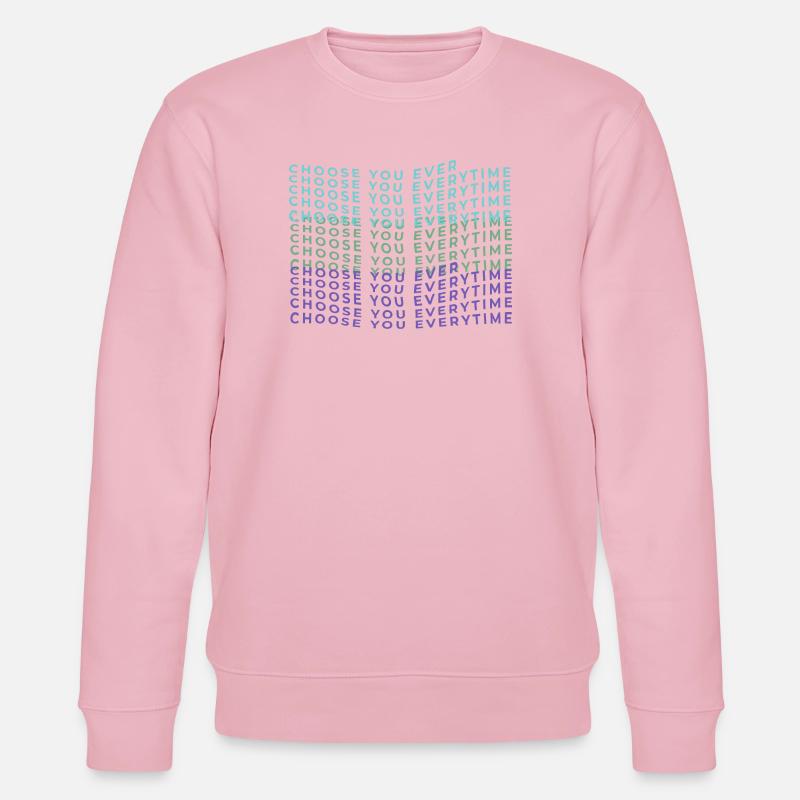 Choose you everytime Selbstliebe selflove - Stanley/Stella Unisex Bio-Sweatshirt CHANGER  - Hellrosa