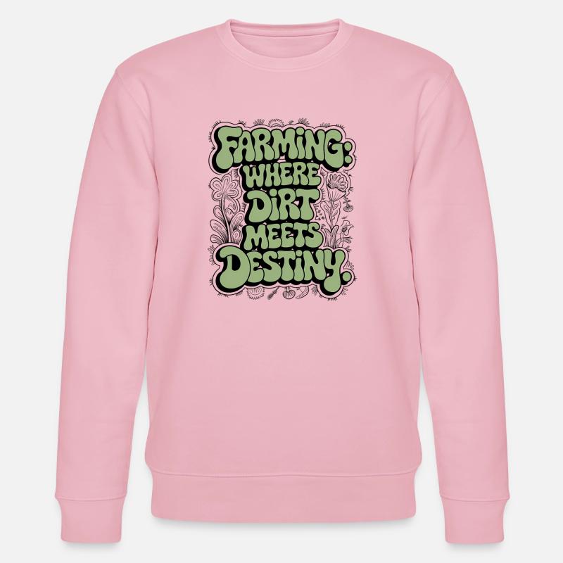 FARMING: WHERE DIRT MEETS DESTINY - Stanley/Stella CHANGER Unisex Organic Sweatshirt - cotton pink