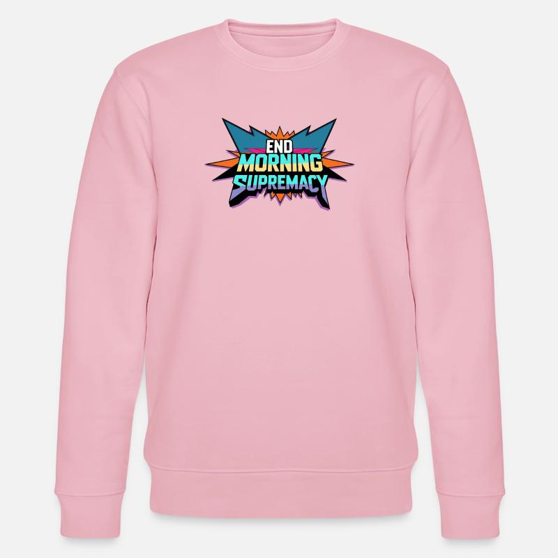 End Morning Supremacy - Stanley/Stella Unisex Bio-Sweatshirt CHANGER  - Hellrosa