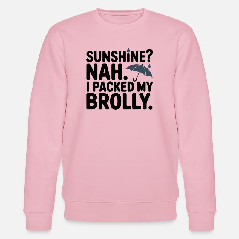 Sunshine? Nah, I Packed My Brolly - Sweat bio CHANGER Stanley/Stella Unisexe - rose pâle