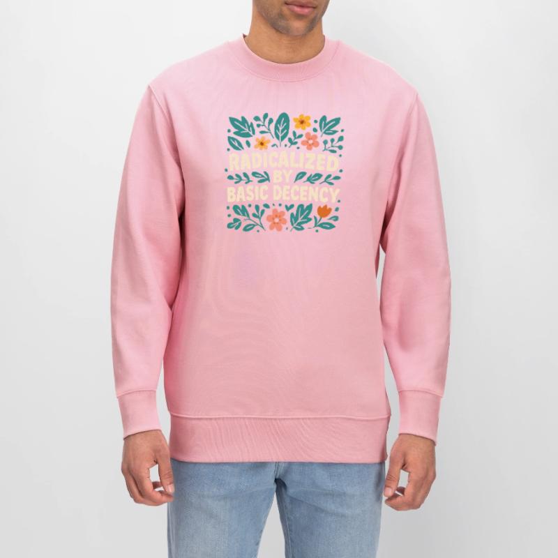 Radicalized by basic decency Stanley/Stella CHANGER Unisex Organic Sweatshirt