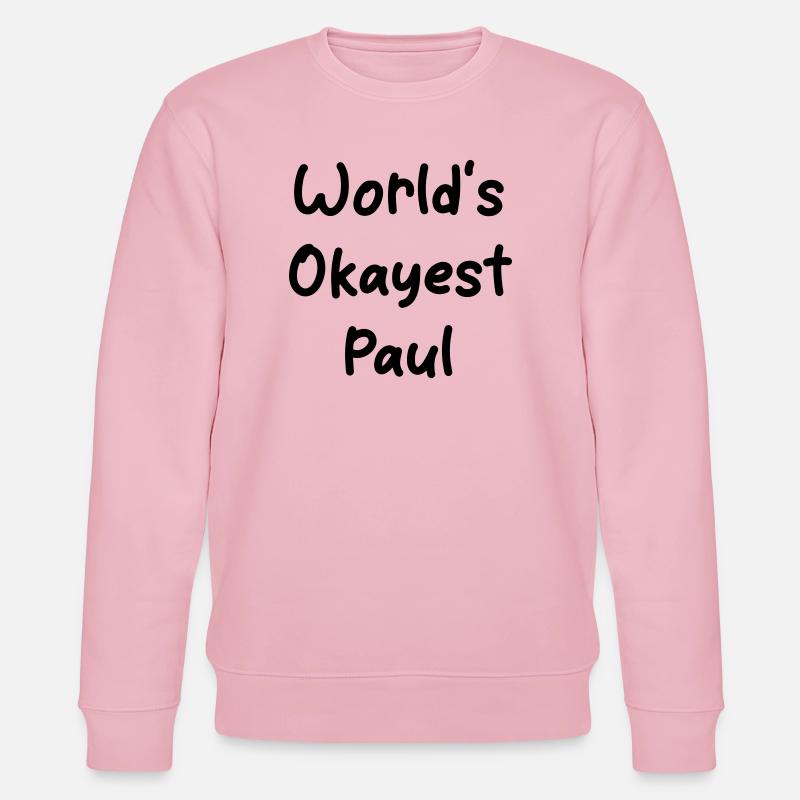 World's okayest Paul - Stanley/Stella Unisex Bio-Sweatshirt CHANGER  - Hellrosa