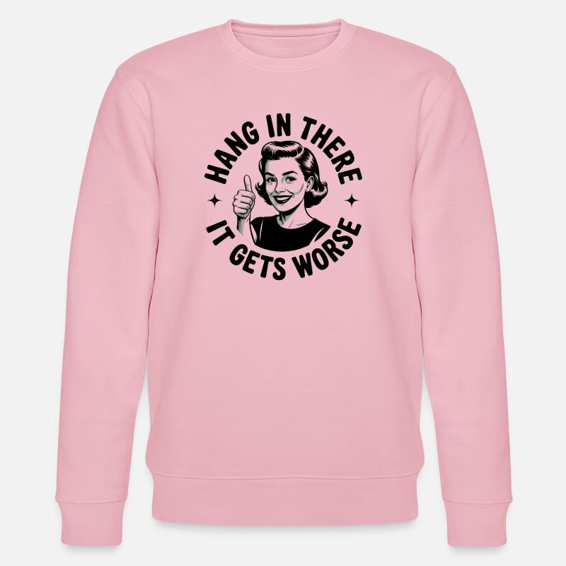 Bleib dran, es wird schlimmer - Stanley/Stella Unisex Bio-Sweatshirt CHANGER  - Hellrosa