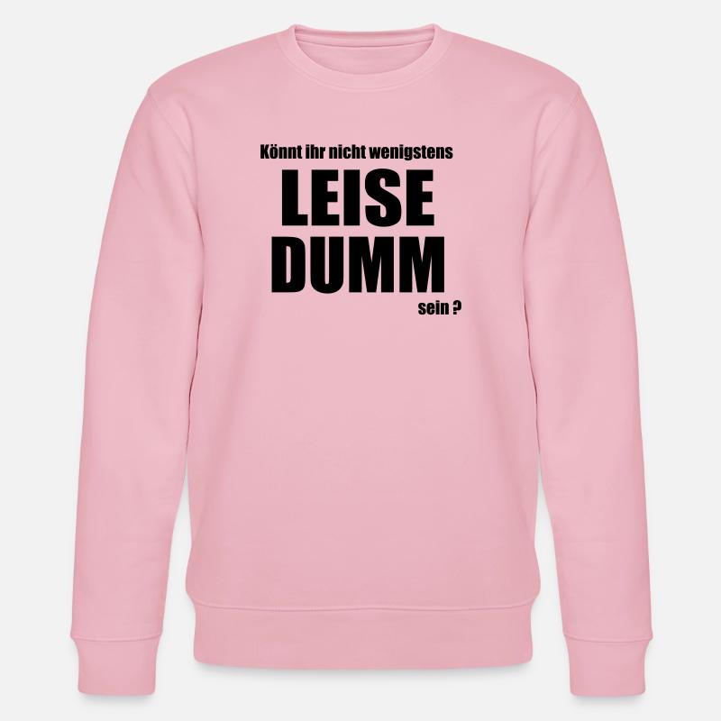 Leise dumm - Stanley/Stella Unisex Bio-Sweatshirt CHANGER  - Hellrosa