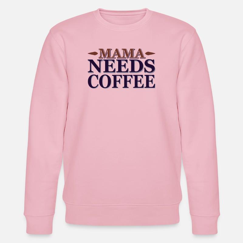 Mama needs a coffee - Stanley/Stella Unisex Bio-Sweatshirt CHANGER  - Hellrosa