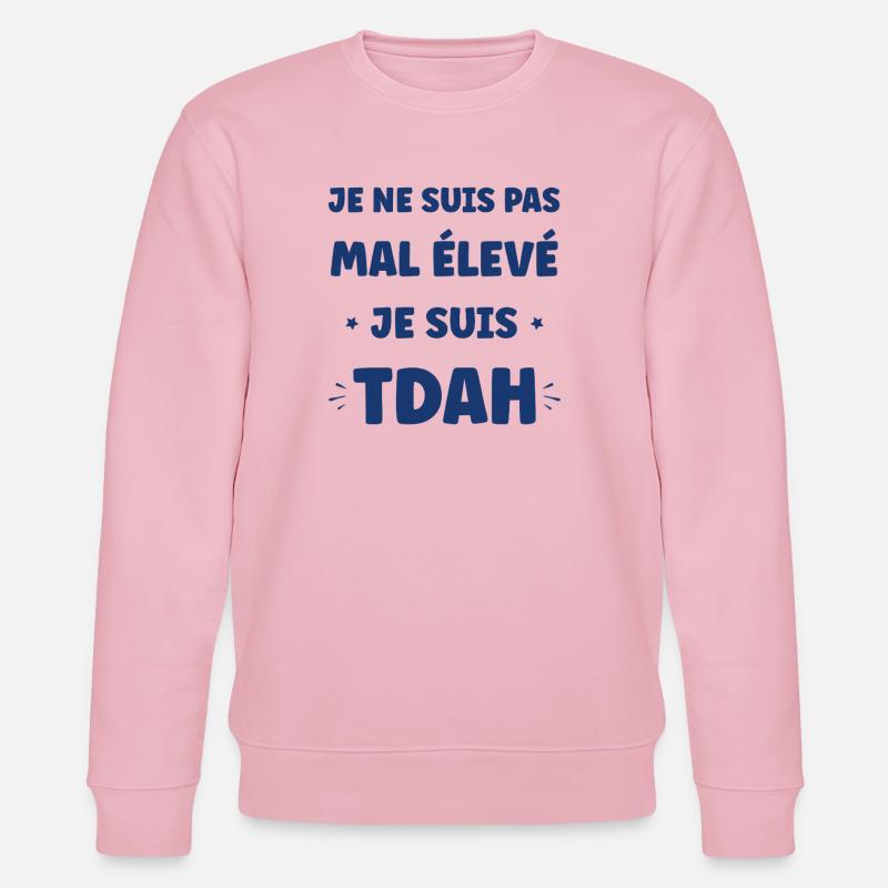 Slogan ADHD Pas Mal Élevé - Sweat bio CHANGER Stanley/Stella Unisexe - rose pâle