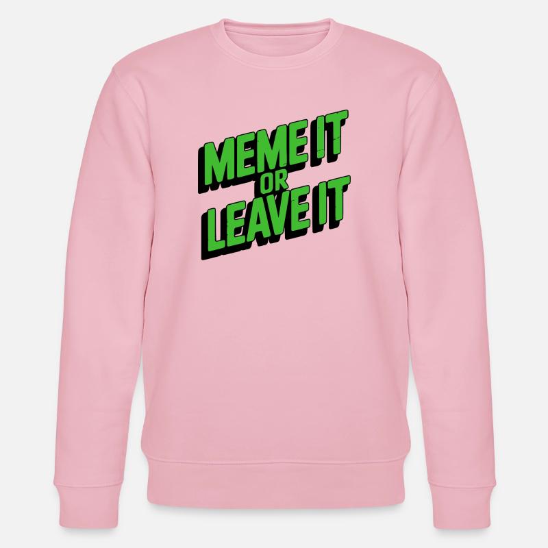 Meme It Or Leave It - Stanley/Stella Unisex Bio-Sweatshirt CHANGER  - Hellrosa