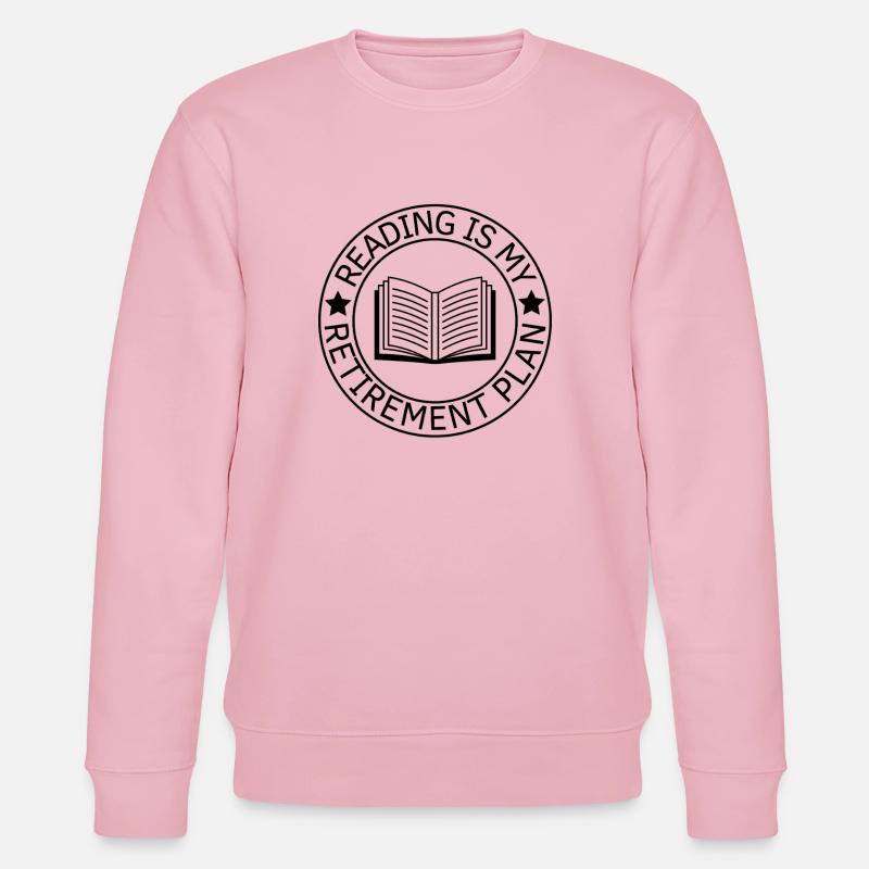 Reading Is My Retirement Plan - Stanley/Stella CHANGER Unisex Organic Sweatshirt - cotton pink
