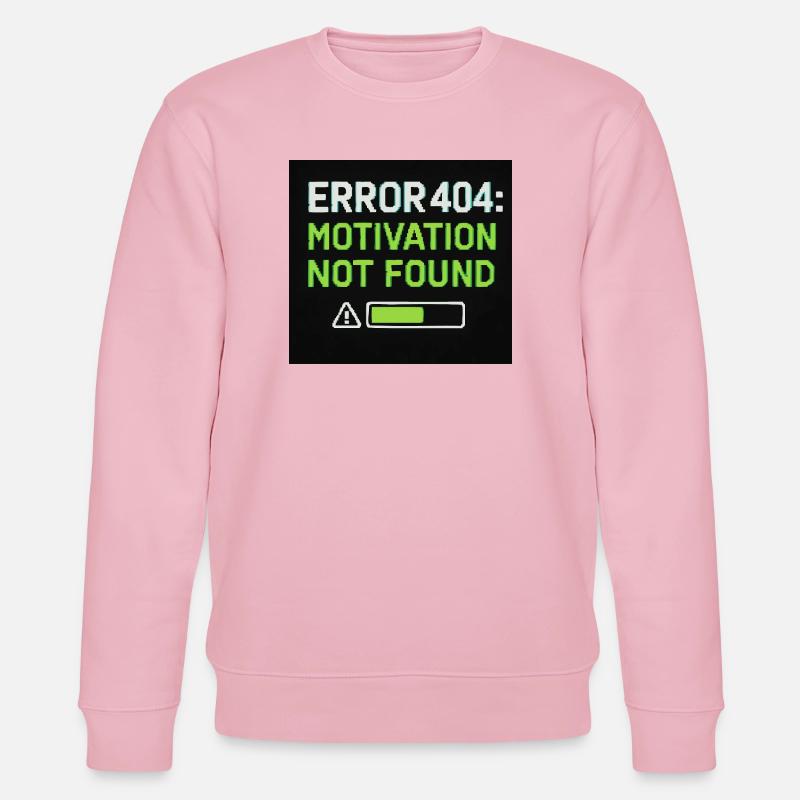 Error 404: Motivation Not Found  - Stanley/Stella Unisex Bio-Sweatshirt CHANGER  - Hellrosa