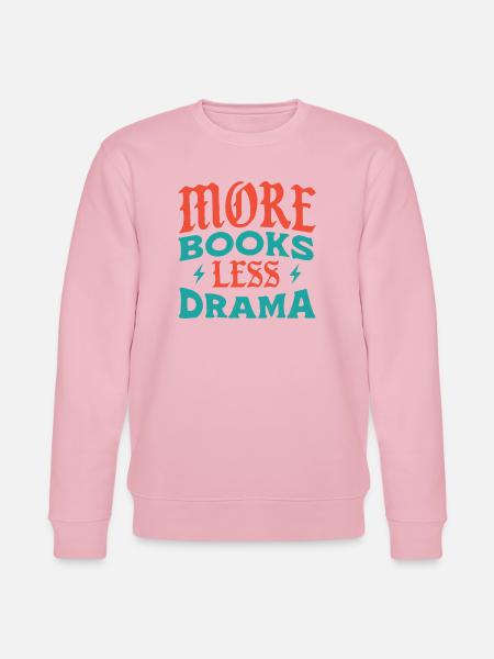 More Books Less Drama - Stanley/Stella CHANGER Unisex Organic Sweatshirt - cotton pink