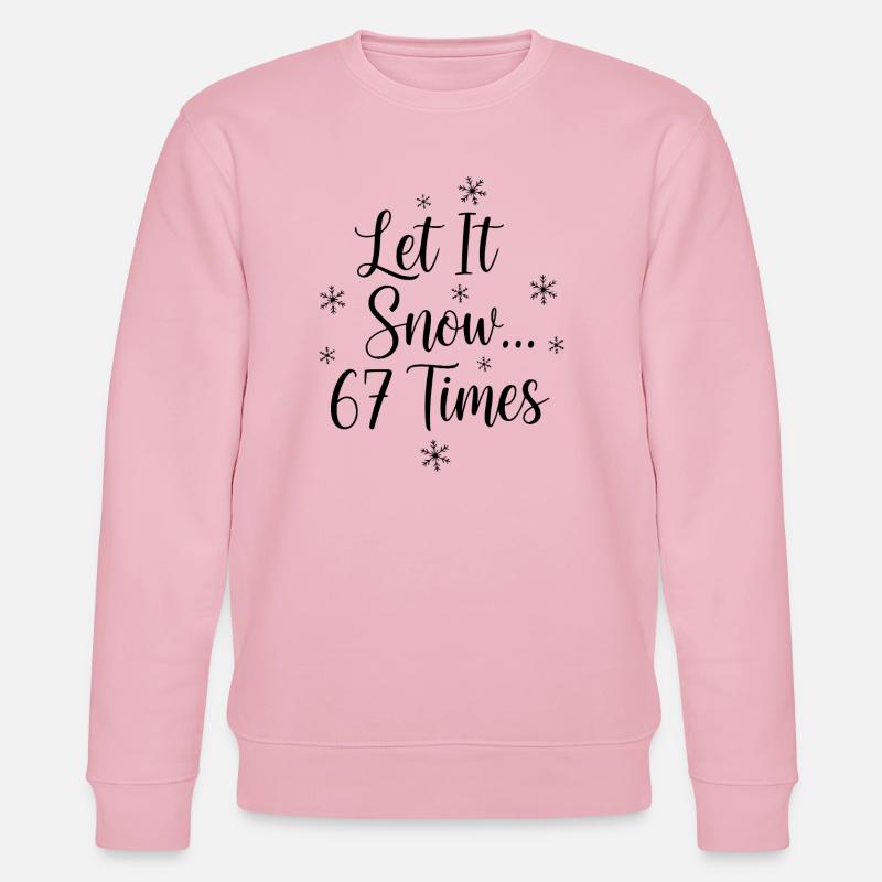 Let It Snow 67 Times - Stanley/Stella Unisex Bio-Sweatshirt CHANGER  - Hellrosa