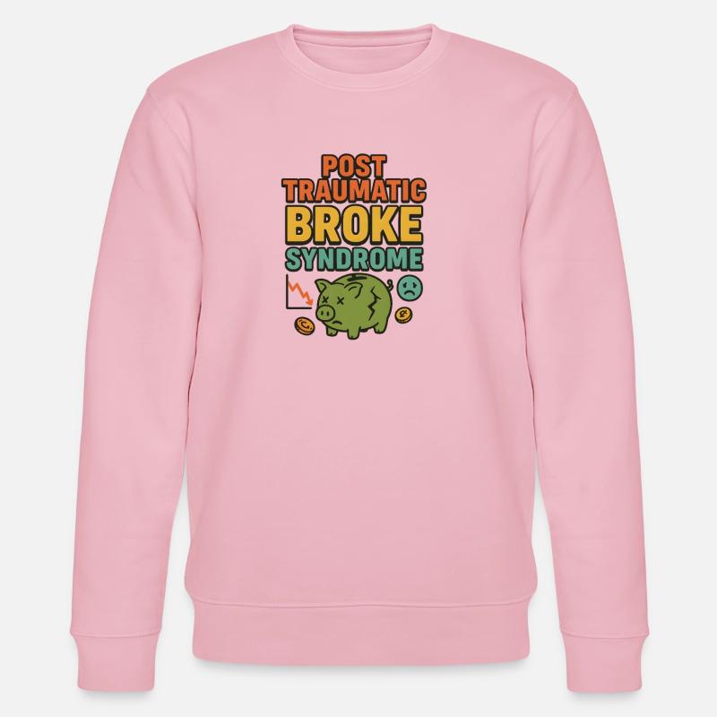 Posttraumatisches Broke-Syndrom, ein lustiger Spruch - Stanley/Stella Unisex Bio-Sweatshirt CHANGER - Hellrosa