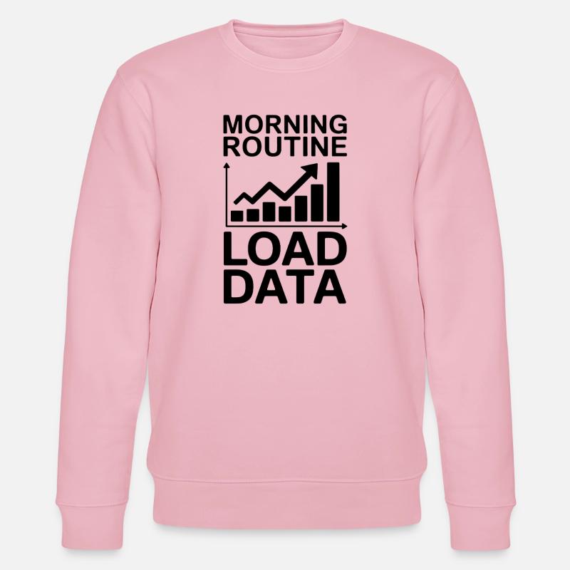 Datenanalyst Spruch Lustiges Datenanalyst Geschenk - Stanley/Stella Unisex Bio-Sweatshirt CHANGER  - Hellrosa