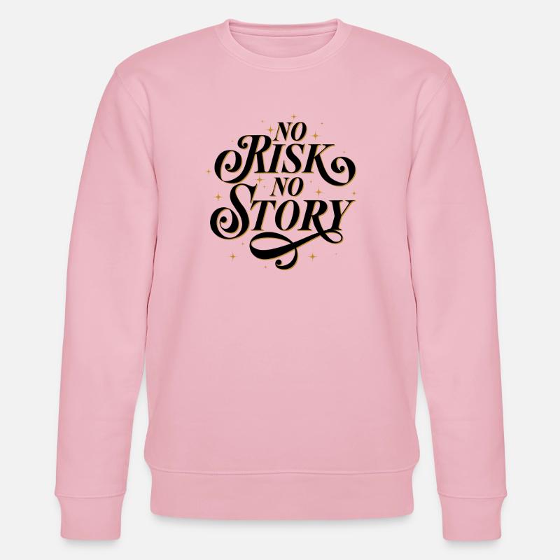 No Risk. No Story.  - Stanley/Stella Unisex Bio-Sweatshirt CHANGER  - Hellrosa