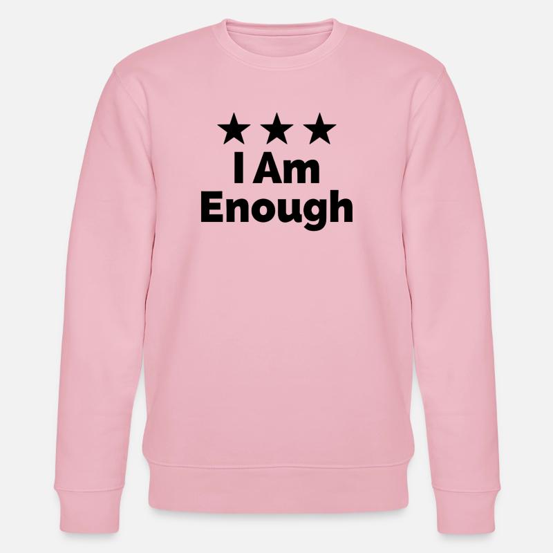I Am Enough I'm Enough Statement - Stanley/Stella CHANGER Unisex Organic Sweatshirt - cotton pink