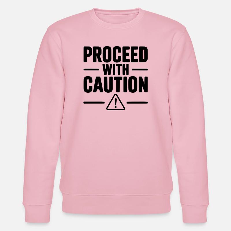 Proceed with Caution - Stanley/Stella CHANGER Unisex Organic Sweatshirt - cotton pink