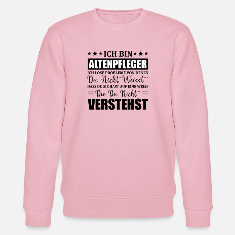 Altenpfleger Pflege Beruf Arbeit Spruch Geschenk - Stanley/Stella Unisex Bio-Sweatshirt CHANGER  - Hellrosa