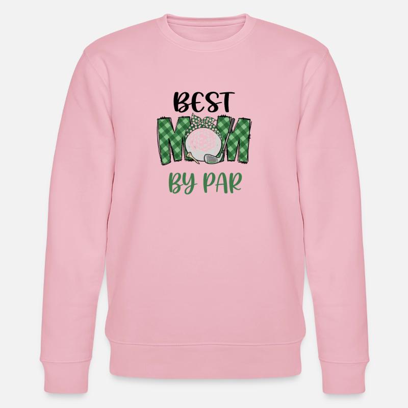 Best Mom by Par Golf Tee - Stanley/Stella CHANGER Unisex Organic Sweatshirt - cotton pink
