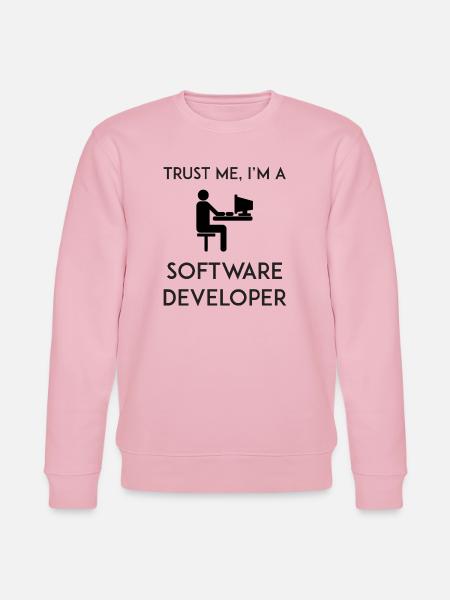 Trust Me I'm a Software Developer - Stanley/Stella CHANGER Unisex Organic Sweatshirt - cotton pink