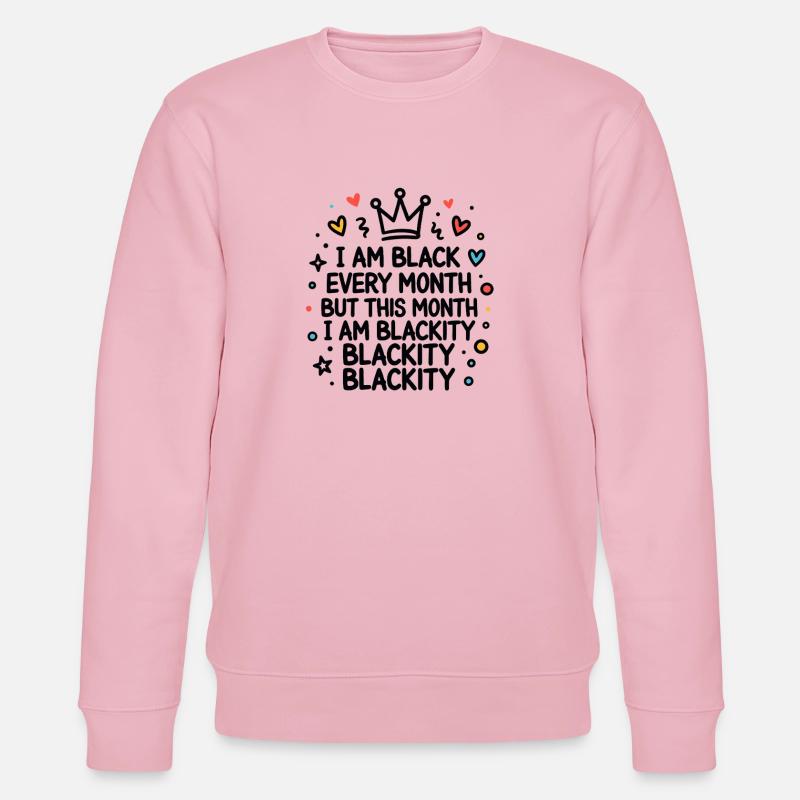 Blackity Blackity Blackity Empowerment Statement - Stanley/Stella Unisex Bio-Sweatshirt CHANGER - Hellrosa