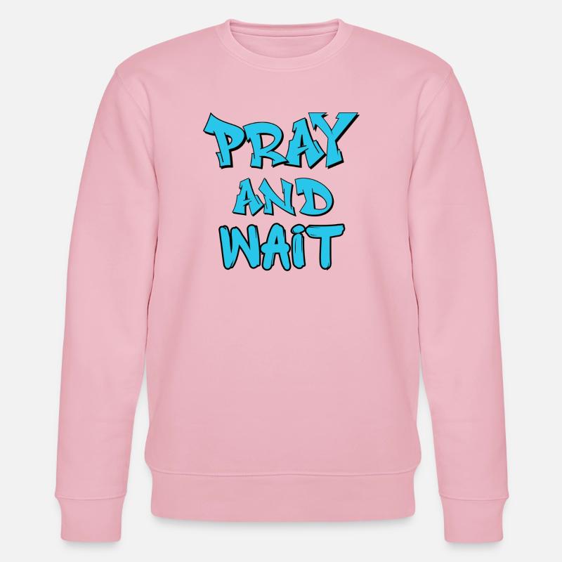 Citation de graffiti Prie et Attends - Sweat bio CHANGER Stanley/Stella Unisexe - rose pâle