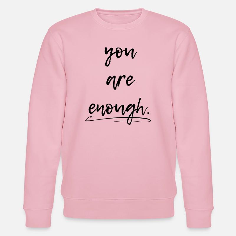 Tu es suffisant, tu es assez - Sweat bio CHANGER Stanley/Stella Unisexe - rose pâle