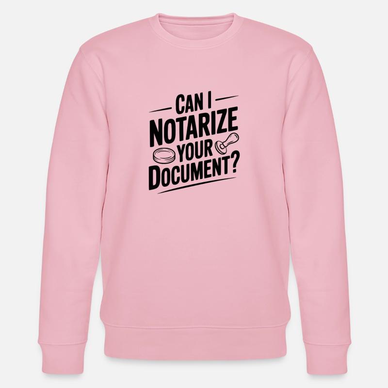 Can I Notarize Your Document? - Stanley/Stella CHANGER Unisex Organic Sweatshirt - cotton pink