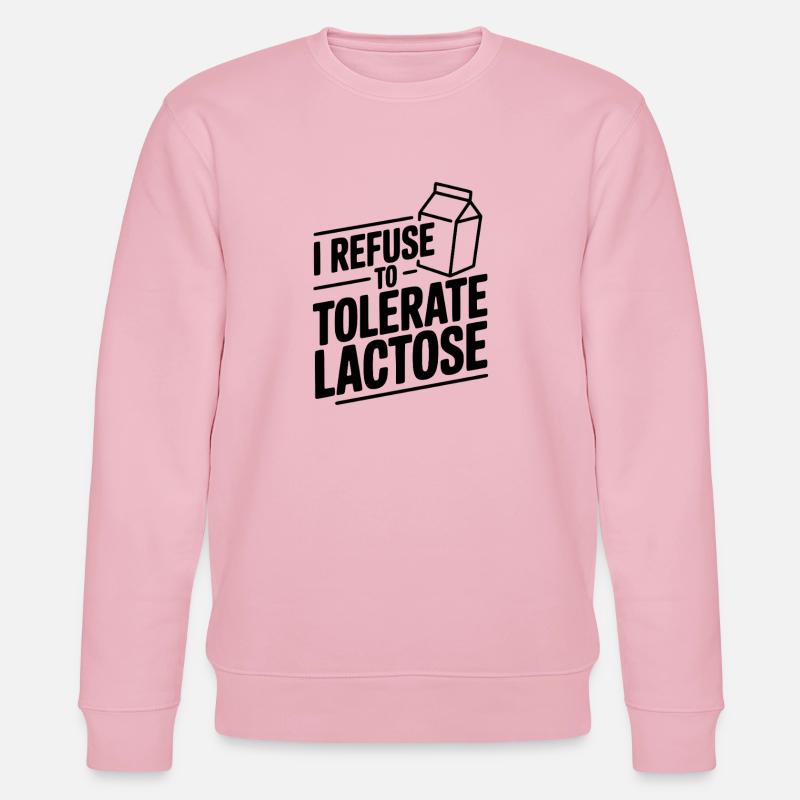 Je refuse de tolérer le lactose - Sweat bio CHANGER Stanley/Stella Unisexe - rose pâle