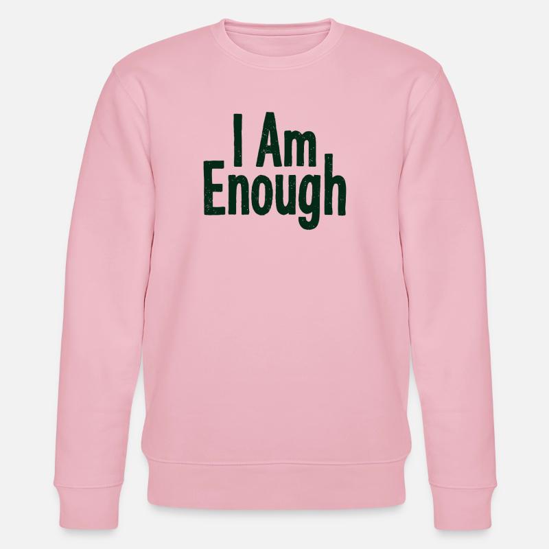 I Am Enough Selbstvertrauen Statement - Stanley/Stella Unisex Bio-Sweatshirt CHANGER  - Hellrosa
