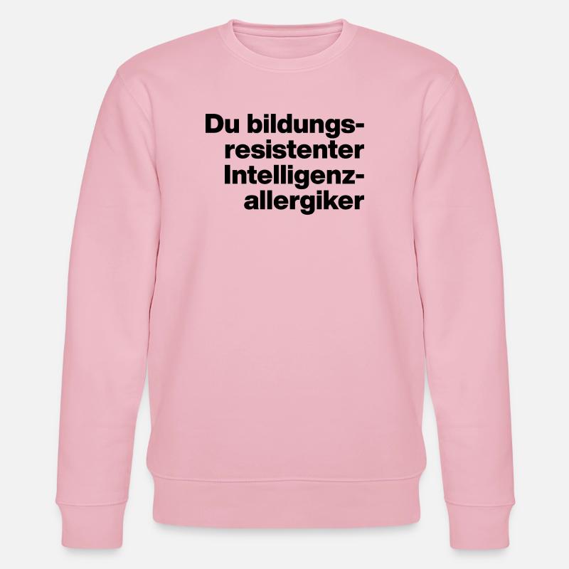 DU BILDUNGSRESISTENTER INTELLIGENZ-ALLERGIKER. - Stanley/Stella Unisex Bio-Sweatshirt CHANGER  - Hellrosa