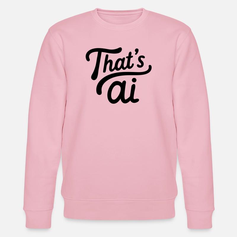 "That's AI" Handwritten Typography - Stanley/Stella CHANGER Unisex Organic Sweatshirt - cotton pink