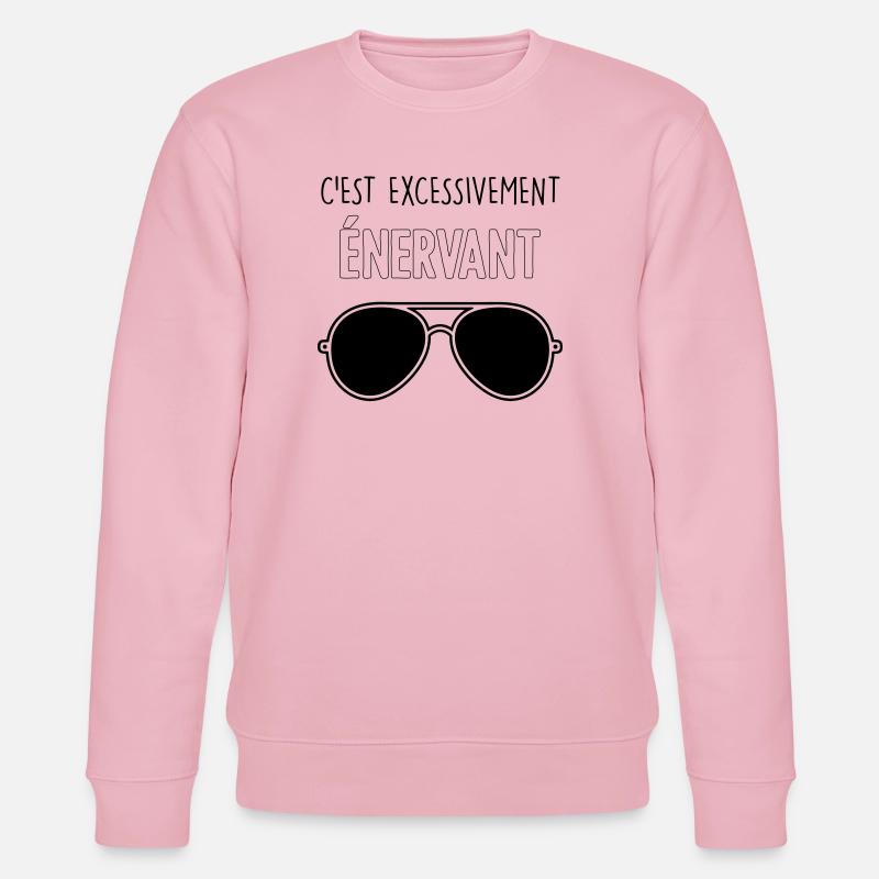 Dikkenek - "C'est excessivement énervant" Aviator - Sweat bio CHANGER Stanley/Stella Unisexe - rose pâle