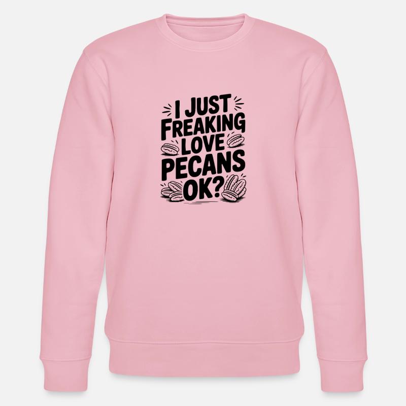 I Just Freaking Love Pecans Ok? - Stanley/Stella CHANGER Unisex Organic Sweatshirt - cotton pink